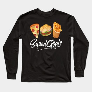 Fast Food Squad Goals Long Sleeve T-Shirt